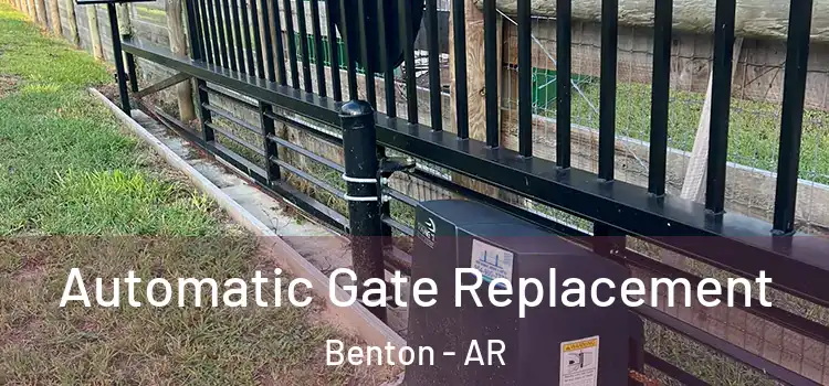 Automatic Gate Replacement Benton - AR