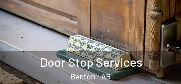 Door Stop Services Benton - AR