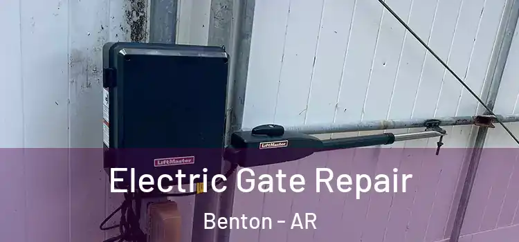 Electric Gate Repair Benton - AR
