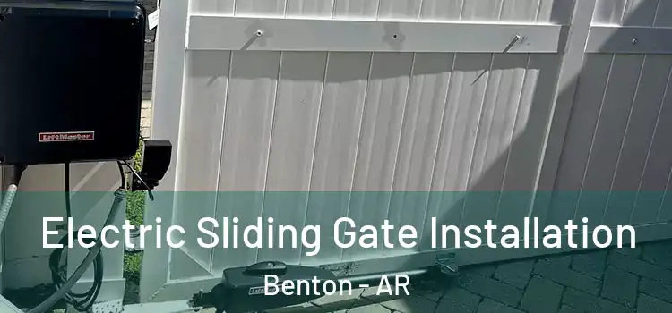 Electric Sliding Gate Installation Benton - AR