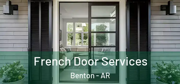 French Door Services Benton - AR