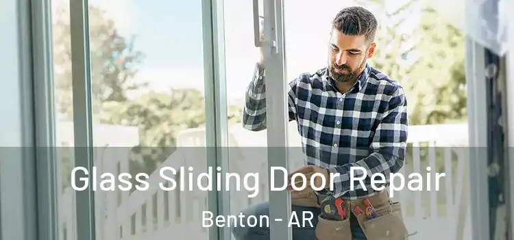 Glass Sliding Door Repair Benton - AR