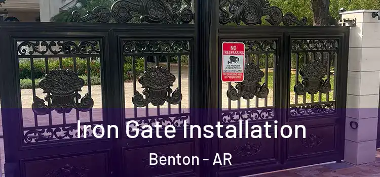 Iron Gate Installation Benton - AR