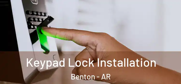 Keypad Lock Installation Benton - AR