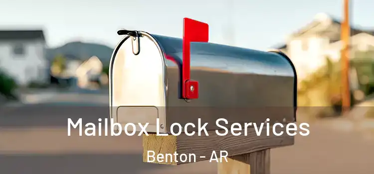 Mailbox Lock Services Benton - AR